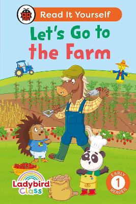 Ladybird Class - Lets Go to the Farm:  Read It Yourself - Level 1 Early  Reader