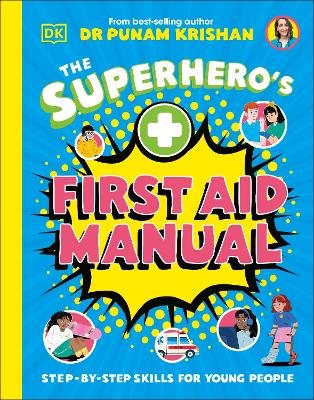 Superhero's First Aid Manual: Step-By-Step Skills For Young People