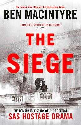 Siege: The Remarkable Story of the Greatest SAS Hostage Drama