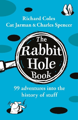 Rabbit Hole Book: 99 adventures into the history of stuff