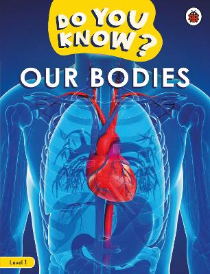 Do You Know? Level 1  Our Bodies