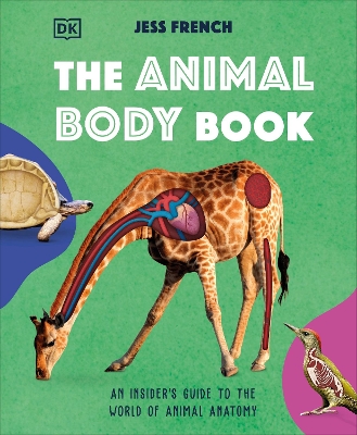 Animal Body Book: An Insider's Guide to the World of Animal Anatomy