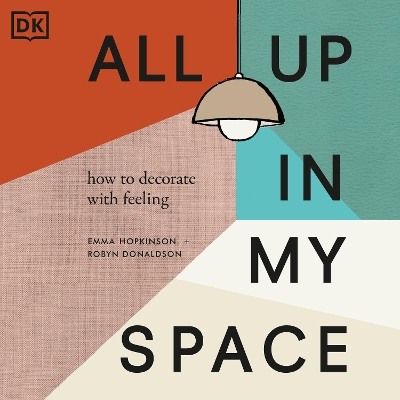 All Up In My Space: How to Decorate With Feeling