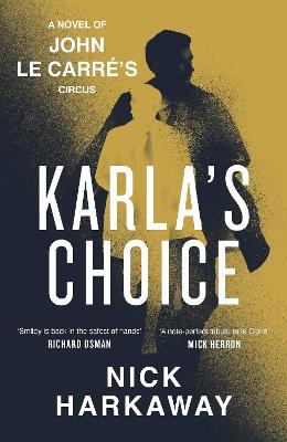 Karla's Choice: A  John le Carré Novel