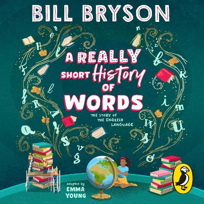 Really Short History of Words: An illustrated edition of the bestselling book about the English language