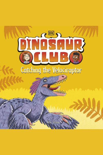 Dinosaur Club: Catching the Velociraptor