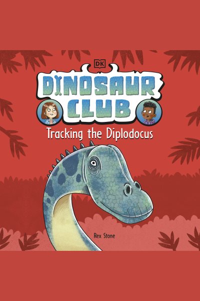 Dinosaur Club: Tracking the Diplodocus