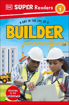 DK Super Readers Level 1 A Day in the Life of a Builder