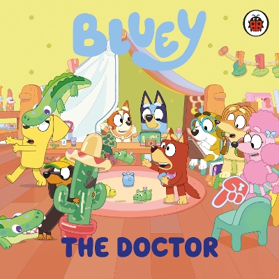 Bluey: The Doctor: A hilarious board book for young readers