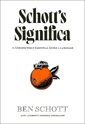 Schotts Significa: An Unexpectedly Essential Guide to Language