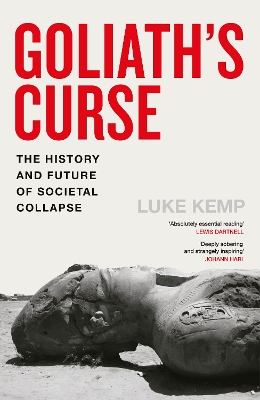 Goliaths Curse: The History and Future of Societal Collapse
