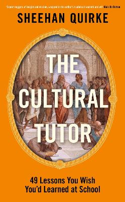 Cultural Tutor: Forty-Nine Lessons You Wish Youd Learned at School