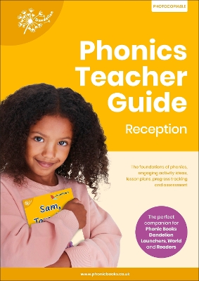 Phonics Teacher Guide Reception: The Foundations of Phonics, Engaging Activity Ideas, Lesson Plans, Progress Tracking and Assessment