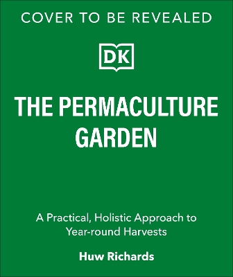 Permaculture Garden: A Practical Approach to Year-round Harvests