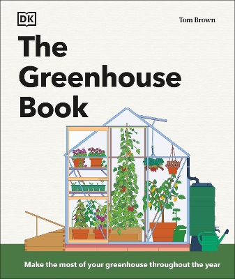 Greenhouse Book: Make the Most of Your Greenhouse Throughout the Year