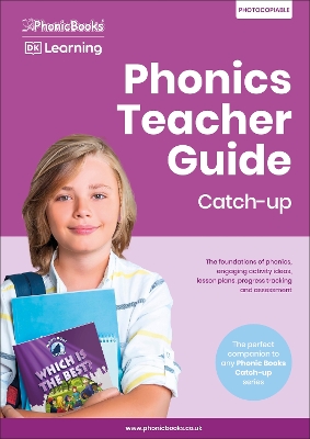 Phonics Teacher Guide Catch-Up: The Foundations of Phonics, Engaging Activity Ideas, Lesson Plans, Progress Tracking and Assessment