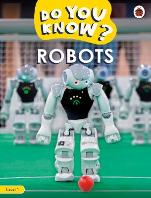 Do You Know? Level 1   Robots