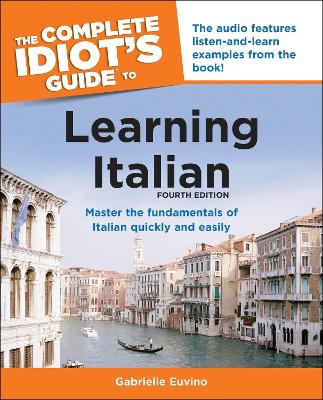 Complete Idiot's Guide to Learning Italian, 3rd Edition