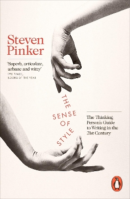 Sense of Style: The Thinking Person's Guide to Writing in the 21st Century