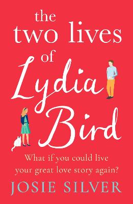 Two Lives of Lydia Bird: A gorgeously romantic love story for anyone who has ever thought  What If? 