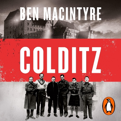 Colditz: Prisoners of the Castle Unabridged edition