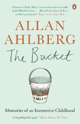 Bucket: Memories of an Inattentive Childhood