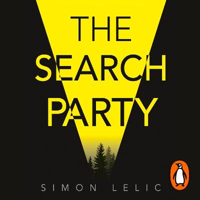 Search Party: You won't believe the twist in this compulsive new Top Ten ebook bestseller from the 'Stephen King-like' Simon Lelic
