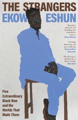 Strangers: Five Extraordinary Black Men and the Worlds That Made Them