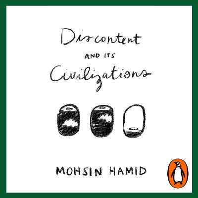 Discontent and Its Civilizations: Dispatches from Lahore, New York and London