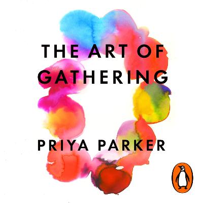 Art of Gathering: How We Meet and Why It Matters