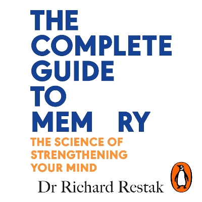 Complete Guide to Memory: The Science of Strengthening Your Mind
