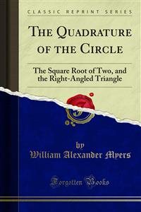 Quadrature of the Circle: The Square Root of Two, and the Right-Angled Triangle
