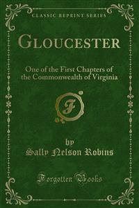 Gloucester: One of the First Chapters of the Commonwealth of Virginia
