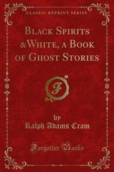 Black Spirits &White, a Book of Ghost Stories