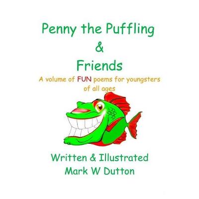 Penny the Puffling & Friends A volume of FUN poems for youngsters of all ages