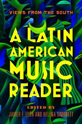 Latin American Music Reader: Views from the South