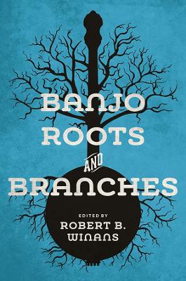 Banjo Roots and Branches New edition