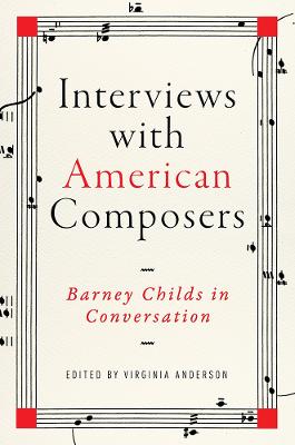 Interviews with American Composers: Barney Childs in Conversation New edition