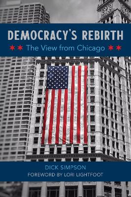 Democracy's Rebirth: The View from Chicago New edition