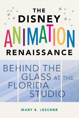 Disney Animation Renaissance: Behind the Glass at the Florida Studio