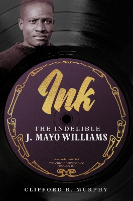 Ink: The Indelible J. Mayo Williams New edition