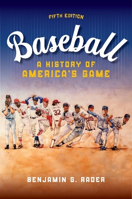 Baseball: A HIstory of America's Game Fifth Edition