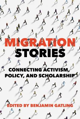 Migration Stories: Connecting Activism, Policy, and Scholarship New edition