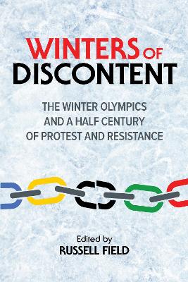 Winters of Discontent: The Winter Olympics and a Half Century of Protest and Resistance