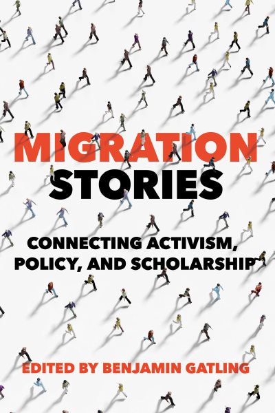 Migration Stories: Connecting Activism, Policy, and Scholarship