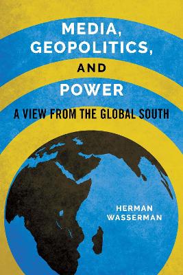Media, Geopolitics, and Power: A View from the Global South