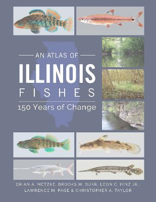 Atlas of Illinois Fishes: 150 Years of Change