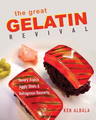 Great Gelatin Revival: Savory Aspics, Jiggly Shots, and Outrageous Desserts