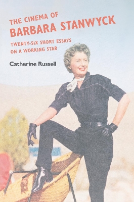Cinema of Barbara Stanwyck: Twenty-Six Short Essays on a Working Star