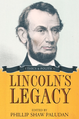 Lincoln's Legacy: Ethics and Politics